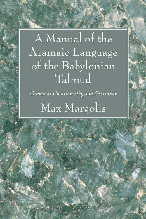 Cover of A Manual of the Aramaic Language of the Babylonian Talmud
