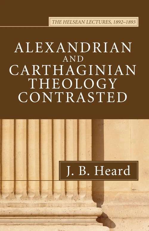 Cover of Alexandrian and Carthaginian Theology Contrasted