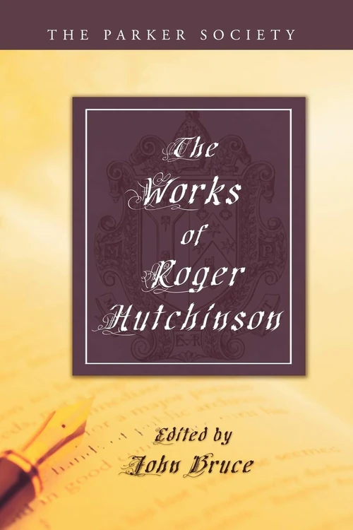 Cover of The Works of Roger Hutchinson