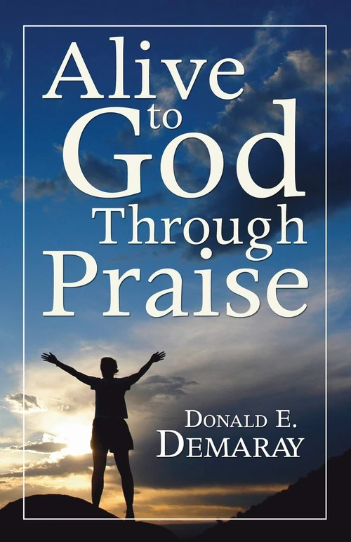 Cover of Alive To God Through Praise