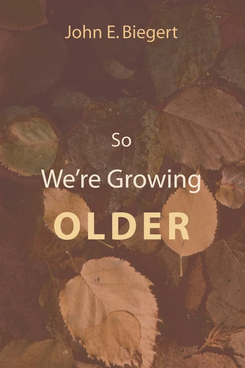 Cover of So We're Growing Older (Stapled Booklet)