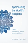 Cover of Approaching the World’s Religions, Volume 1