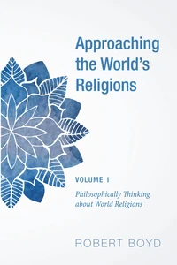 Cover of Approaching the World’s Religions, Volume 1