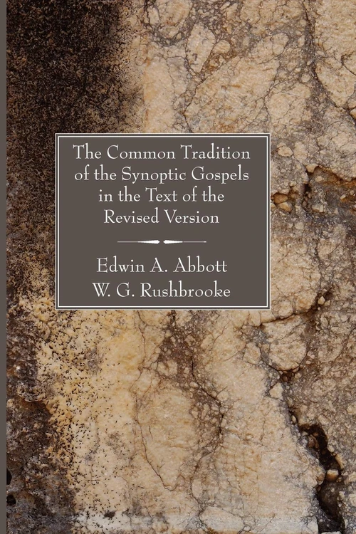 Cover of The Common Tradition of the Synoptic Gospels in the Text of the Revised Version