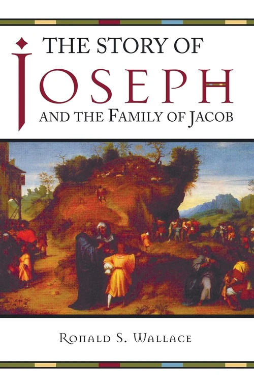 Cover of The Story of Joseph and the Family of Jacob