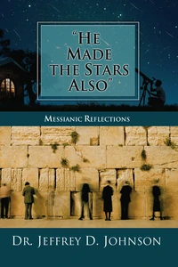 Cover of "He Made the Stars Also": Messianic Reflections