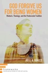 Cover of God Forgive Us for Being Women