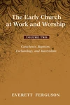 Cover of The Early Church at Work and Worship - Volume 2