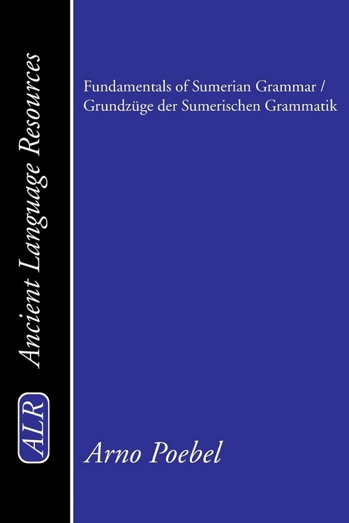 Cover of Fundamentals of Sumerian Grammar / Grundzüge der Sumerischen Grammatik
