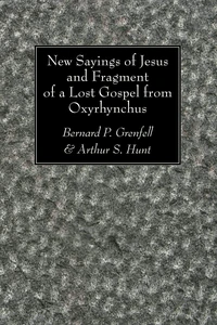Cover of New Sayings of Jesus and Fragment of a Lost Gospel from Oxyrhynchus