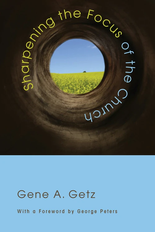 Cover of Sharpening the Focus of the Church