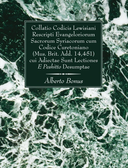 Cover of Collatio Codicis Lewisiani Rescripti Evangeloriorum Sacrorum Syriacorum cum Codice Curetoniano (Mus. Brit. Add. 14451) cui Adiectae Sunt Lectiones E Peshitto Desumptae
