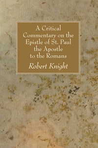 Cover of A Critical Commentary on the Epistle of St. Paul the Apostle to the Romans