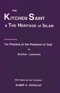 Cover of The Kitchen Saint and the Heritage of Islam