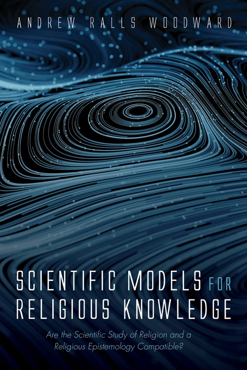 Cover of Scientific Models for Religious Knowledge