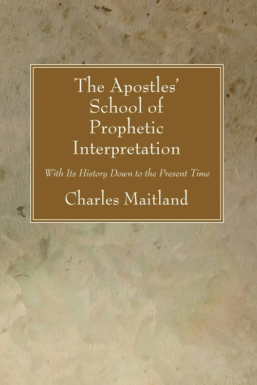 Cover of The Apostles' School of Prophetic Interpretation
