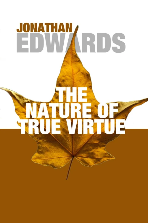 Cover of The Nature of True Virtue