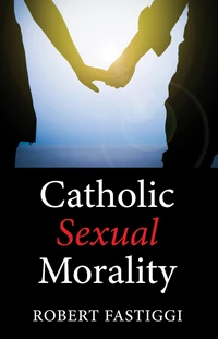 Cover of Catholic Sexual Morality