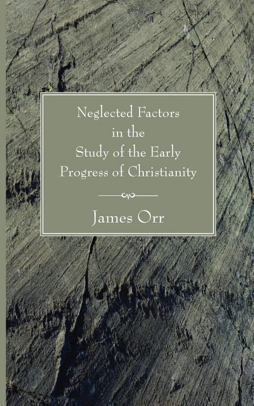 Cover of Neglected Factors in the Study of the Early Progress of Christianity