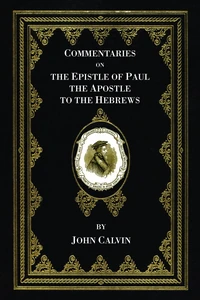 Cover of Commentaries on the Epistle of Paul the Apostle to the Hebrews