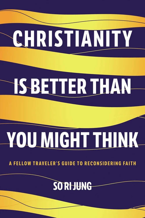 Cover of Christianity Is Better Than You Might Think