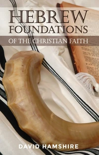 Cover of Hebrew Foundations of the Christian Faith