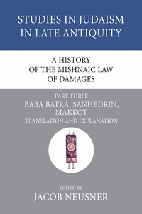 Cover of A History of the Mishnaic Law of Damages, Part 3