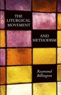 Cover of The Liturgical Movement and Methodism