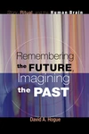 Cover of Remembering the Future, Imagining the Past