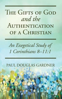 Cover of The Gifts of God and the Authentication of a Christian