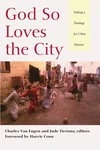Cover of God So Loves the City