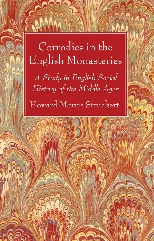 Cover of Corrodies in the English Monasteries
