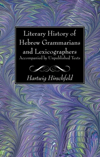 Cover of Literary History of Hebrew Grammarians and Lexicographers Accompanied by Unpublished Texts