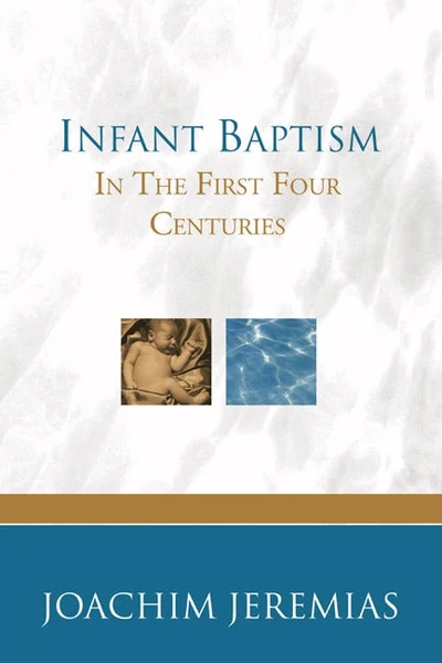 Cover of Infant Baptism in the First Four Centuries
