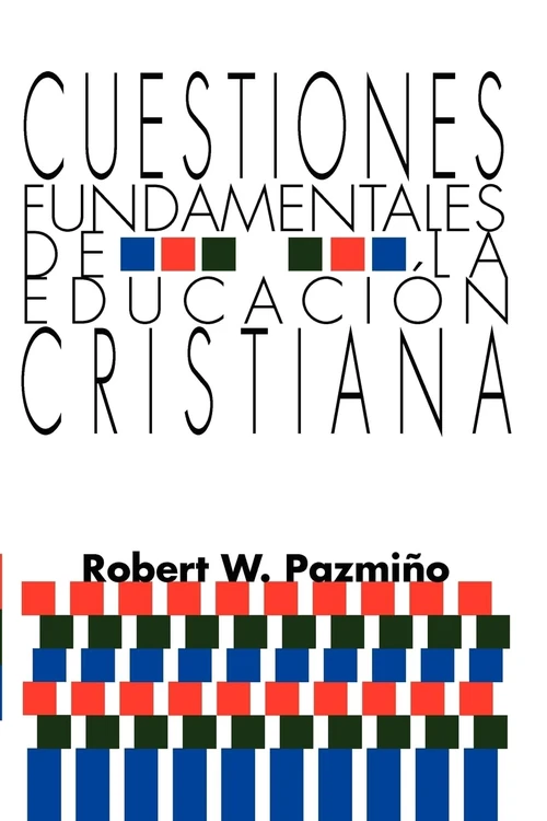 Cover of Cuestiones Fundamentales de la Educación Cristiana