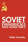 Cover of Soviet Evangelicals since World War II