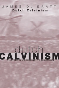 Cover of Dutch Calvinism in Modern America