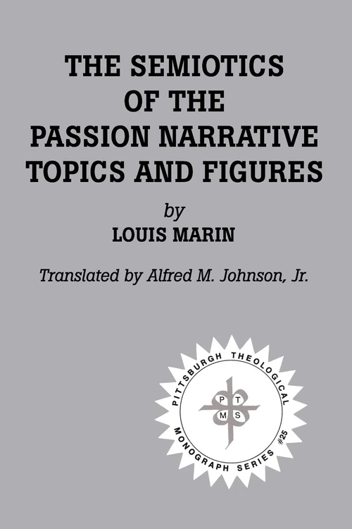 Cover of The Semiotics of the Passion Narrative