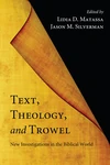Cover of Text, Theology, and Trowel