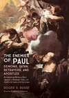 Cover of The Enemies of Paul: Demons, Satan, Betrayers, and Apostles