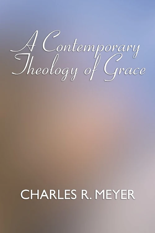 Cover of A Contemporary Theology of Grace