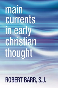 Cover of Main Currents in Early Christian Thought