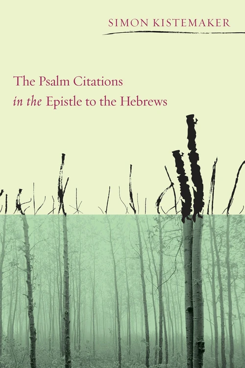 Cover of The Psalm Citations in the Epistle to the Hebrews