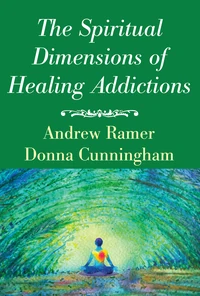 Cover of The Spiritual Dimensions of Healing Addictions