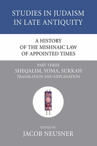Cover of A History of the Mishnaic Law of Appointed Times, Part 3