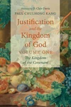 Cover of Justification and the Kingdom of God, Volume One