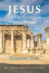 Cover of Jesus, the Best Capernaum Folk-Healer