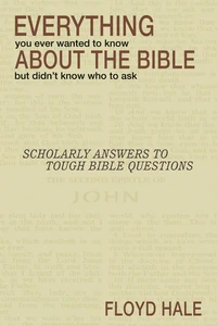 Cover of Everything You Ever Wanted to Know About the Bible But Didn't Know Who to Ask