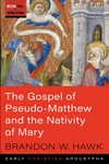 Cover of The Gospel of Pseudo-Matthew and the Nativity of Mary