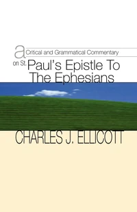 Cover of A Critical and Grammatical Commentary on St. Paul's Epistle to the Ephesians